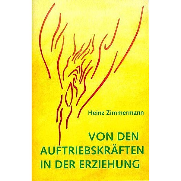 Von den Auftriebskräften in der Erziehung, Heinz Zimmermann