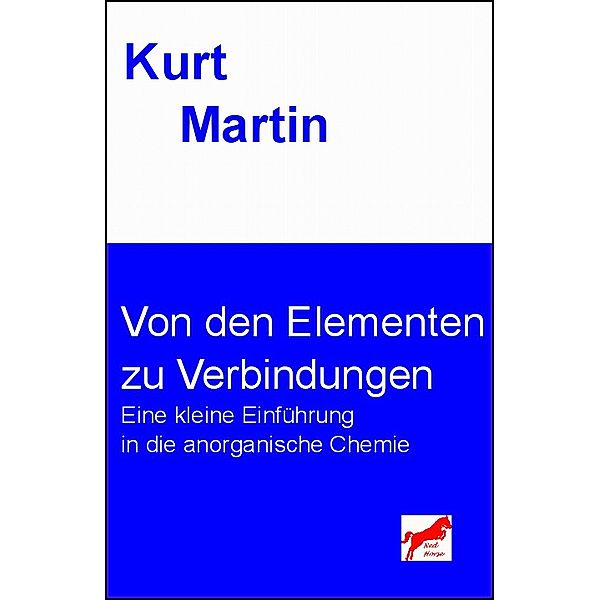 Von den Elementen zu Verbindungen, Kurt Martin