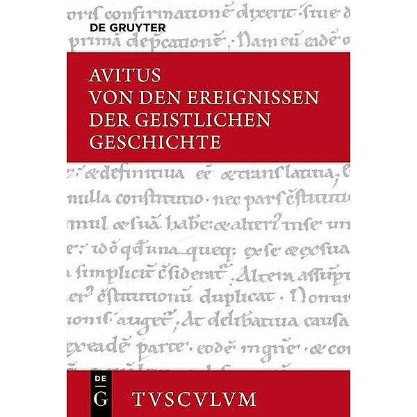 Von den Ereignissen der geistlichen Geschichte / Sammlung Tusculum, Alcimus Ecdicius Avitus
