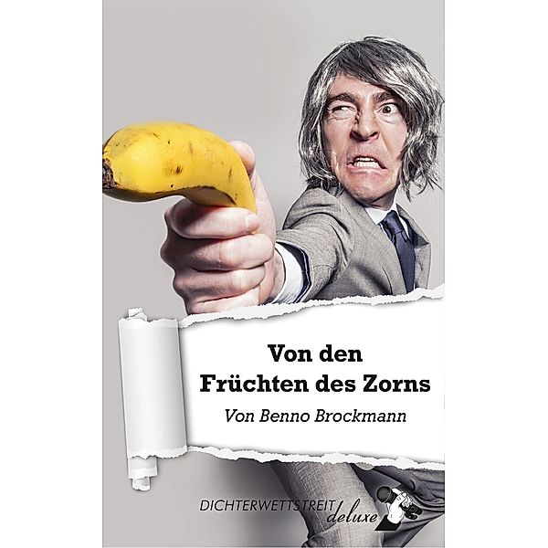 Von den Früchten des Zorns / Einzeltexte deluxe Bd.3, Benno "Herr Balsam" Brockmann