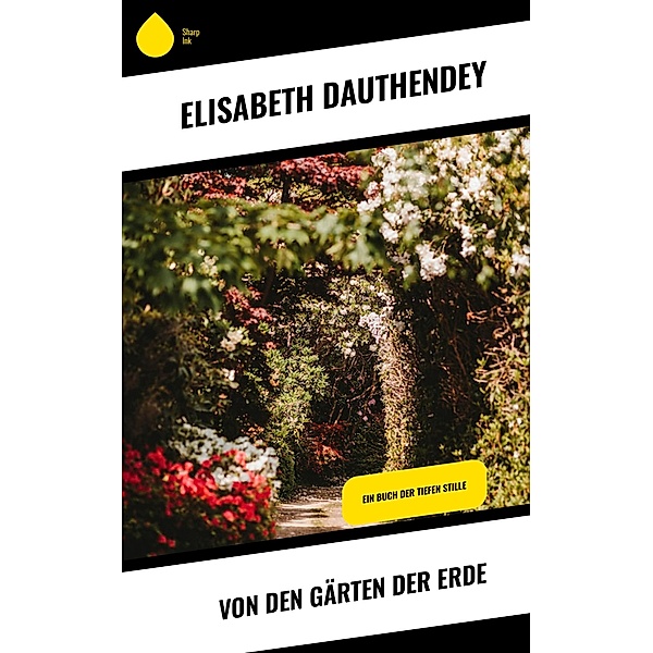 Von den Gärten der Erde, Elisabeth Dauthendey