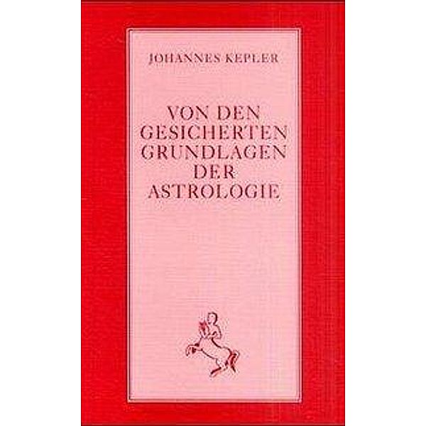 Von den gesicherten Grundlagen der Astrologie, Johannes Kepler
