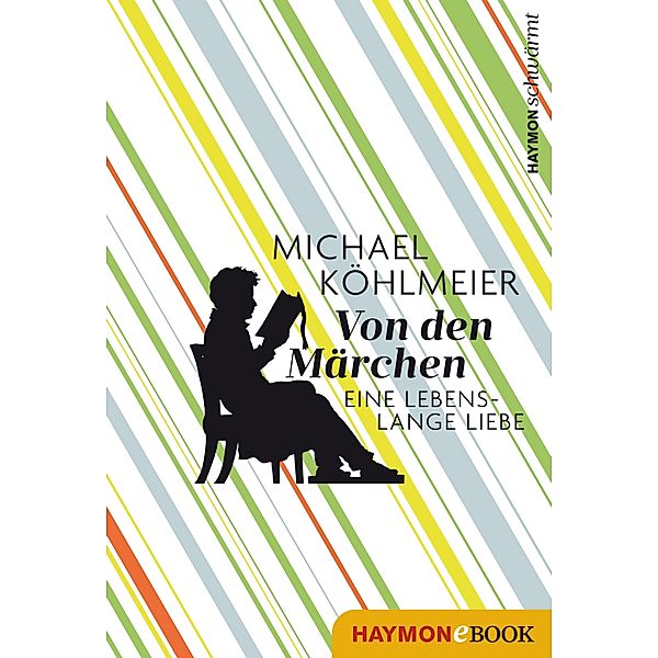 Von den Märchen / HAYMON schwärmt, Michael Köhlmeier