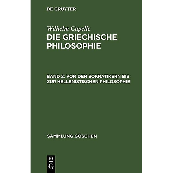 Von den Sokratikern bis zur hellenistischen Philosophie / Sammlung Göschen