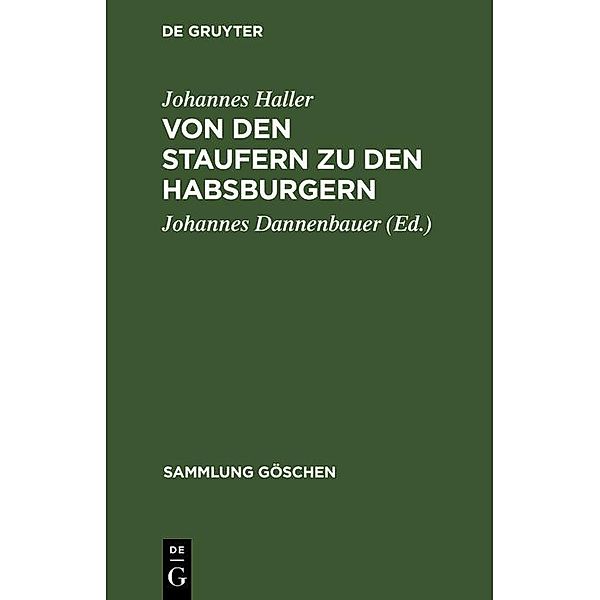 Von den Staufern zu den Habsburgern / Sammlung Göschen Bd.1077, Johannes Haller