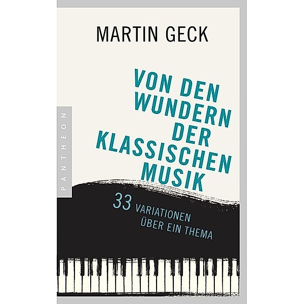 Von den Wundern der klassischen Musik, Martin Geck