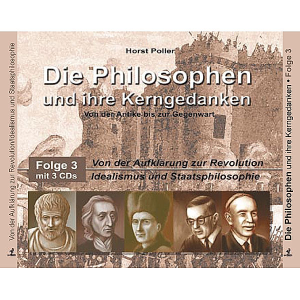 Von der Aufklärung zur Revolution; Idealismus und Staatsphilosophie,3 Audio-CDs, Horst Poller