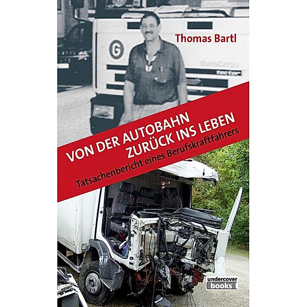 Von der Autobahn zurück ins Leben, Thomas Bartl