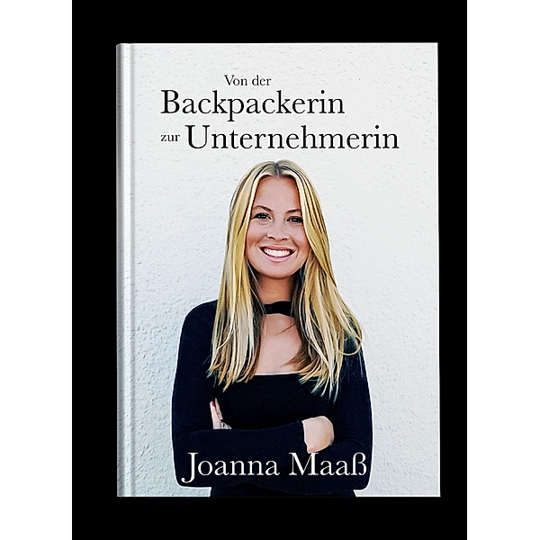 Von der Backpackerin zur Unternehmerin, Joanna Maaß