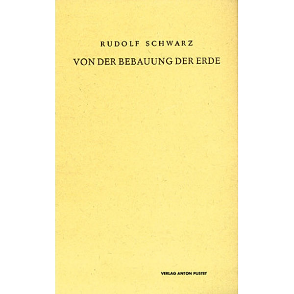 Von der Bebauung der Erde, Rudolf Schwarz