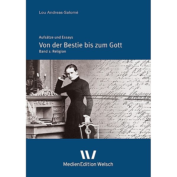 »Von der Bestie bis zum Gott« / Werke und Briefe von Lou Andreas-Salomé Bd.1, Lou Andreas-Salomé