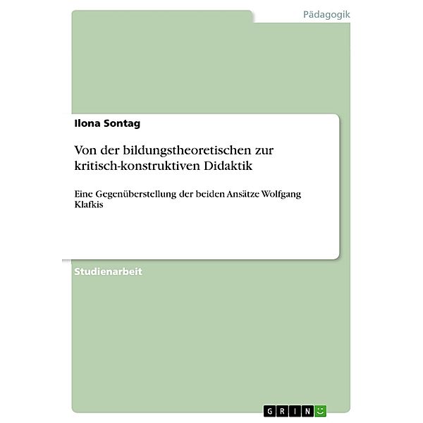 Von der bildungstheoretischen zur kritisch-konstruktiven Didaktik, Ilona Sontag