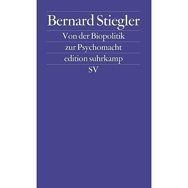 Von der Biopolitik zur Psychomacht.Tl.2, Bernard Stiegler