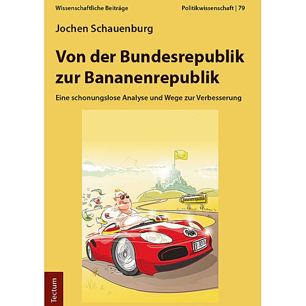 Von der Bundesrepublik zur Bananenrepublik, Jochen Schauenburg