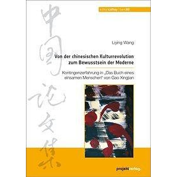 Von der chinesischen Kulturrevolution zum Bewusstsein der Moderne, Liying Wang