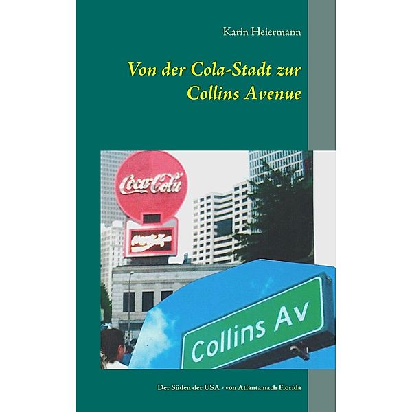 Von der Cola-Stadt zur Collins Avenue, Karin Heiermann