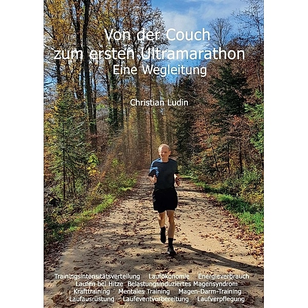 Von der Couch zum ersten Ultramarathon - Eine Wegleitung, Christian Ludin