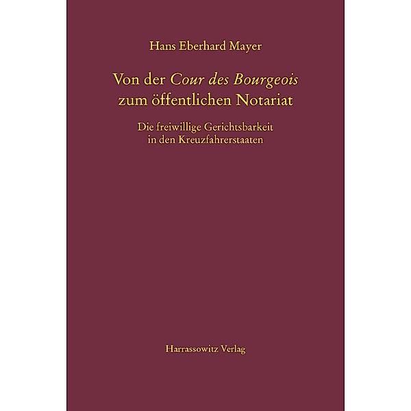 Von der Cour des Bourgeois zum öffentlichen Notariat, Hans Eberhard Mayer