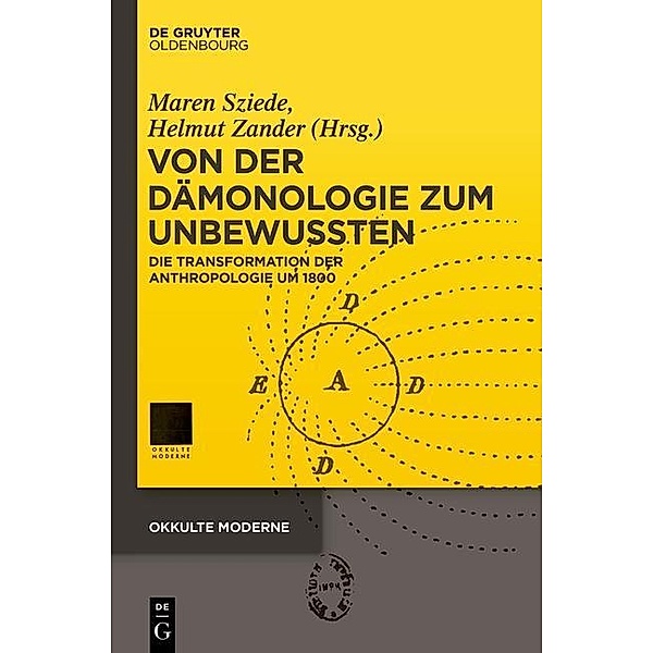 Von der Dämonologie zum Unbewussten / Okkulte Moderne Bd.1