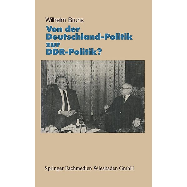 Von der Deutschlandpolitik zur DDR-Politik?, Wilhelm Bruns