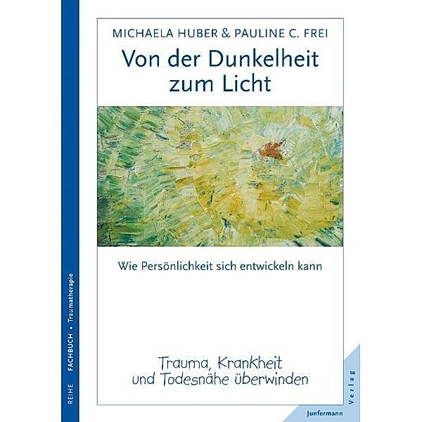 Von der Dunkelheit zum Licht, Michaela Huber, Pauline C. Frei