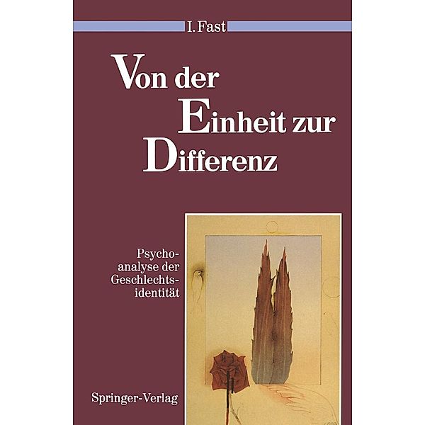 Von der Einheit zur Differenz / Psychoanalyse der Geschlechterdifferenz, Irene Fast