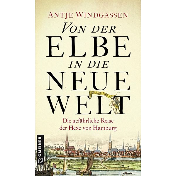 Von der Elbe in die Neue Welt / Die Hexe von Hamburg Bd.3, Antje Windgassen