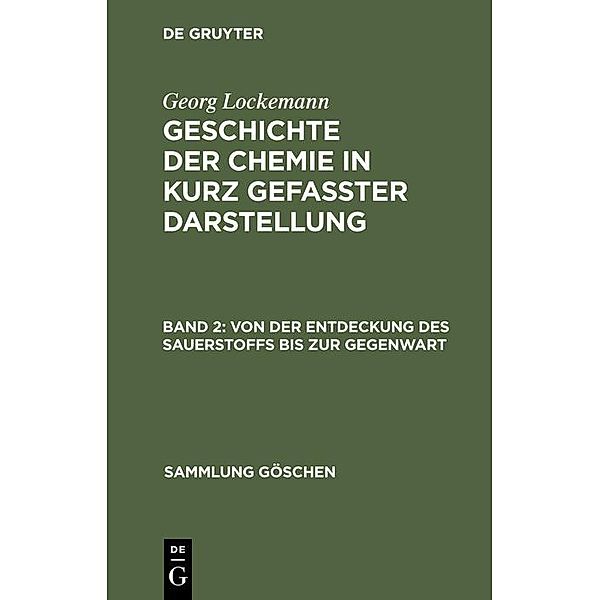 Von der Entdeckung des Sauerstoffs bis zur Gegenwart / Sammlung Göschen Bd.265/265a, Georg Lockemann
