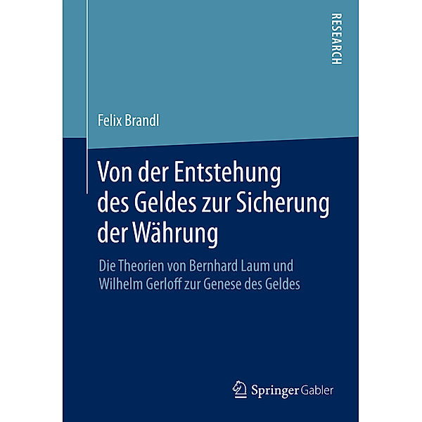 Von der Entstehung des Geldes zur Sicherung der Währung, Felix Brandl