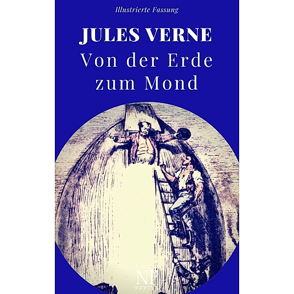Von der Erde zum Mond / Jules Verne bei Null Papier Bd.10, Jules Verne