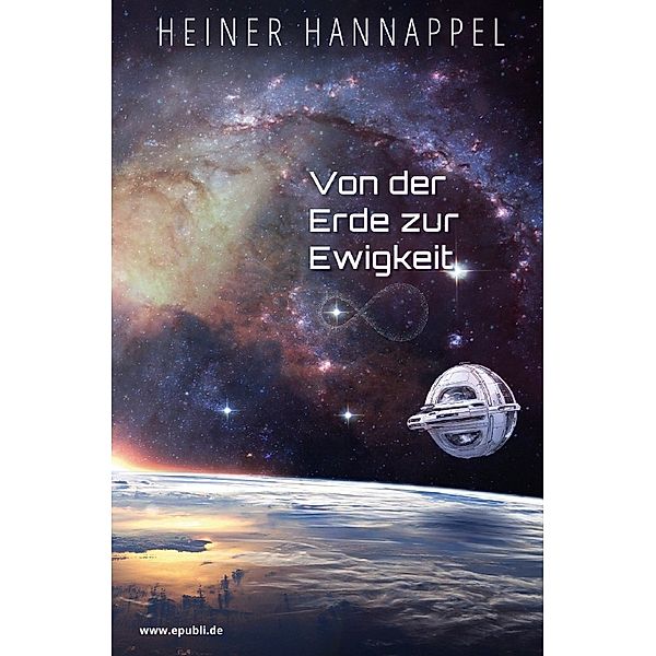 Von der Erde zur Ewigkeit!, Heiner Hannappel