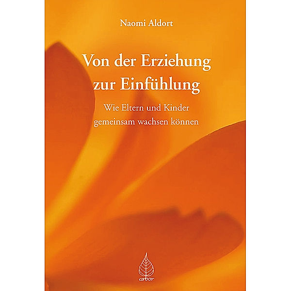 Von der Erziehung zur Einfühlung, Naomi Aldort