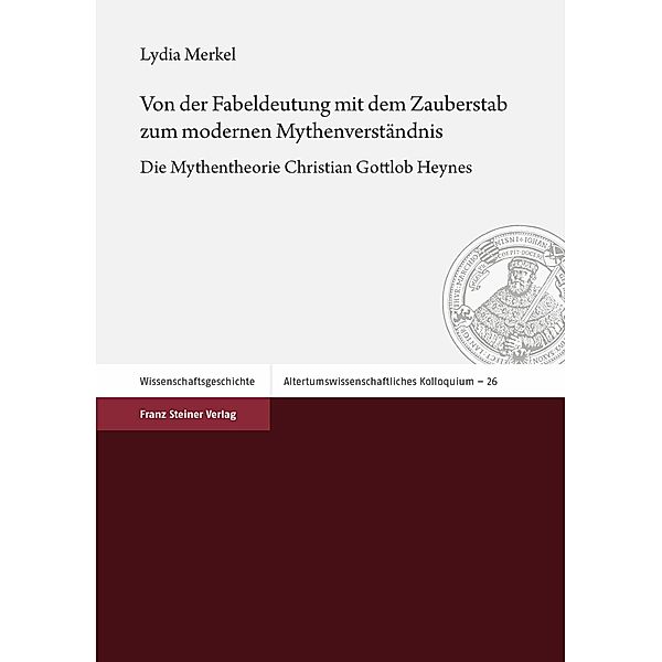 Von der Fabeldeutung mit dem Zauberstab zum modernen Mythenverständnis, Lydia Merkel