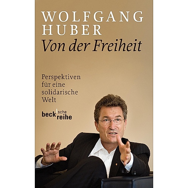 Von der Freiheit / Beck'sche Reihe Bd.6065, Wolfgang Huber