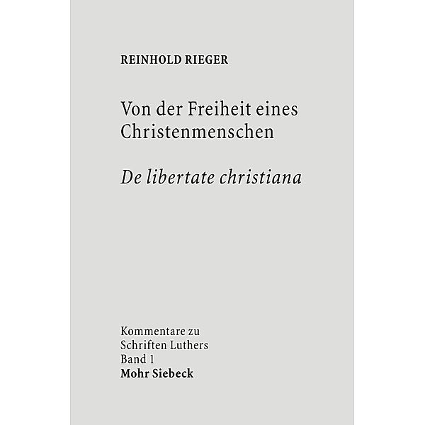 Von der Freiheit eines Christenmenschen / De libertate christiana, Reinhold Rieger
