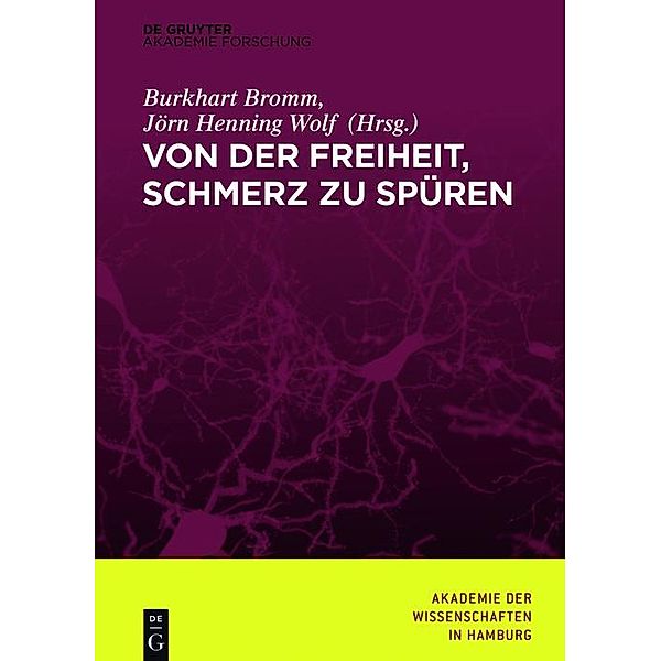 Von der Freiheit, Schmerz zu spüren / Abhandlungen der Akademie der Wissenschaften in Hamburg Bd.7