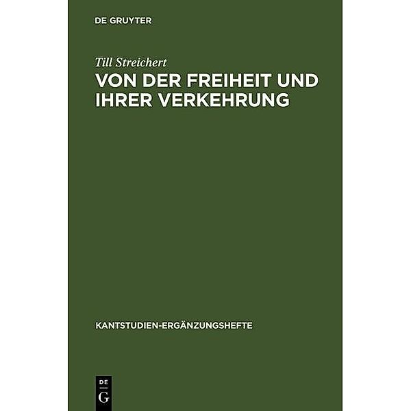 Von der Freiheit und ihrer Verkehrung / Kantstudien-Ergänzungshefte Bd.144, Till Streichert