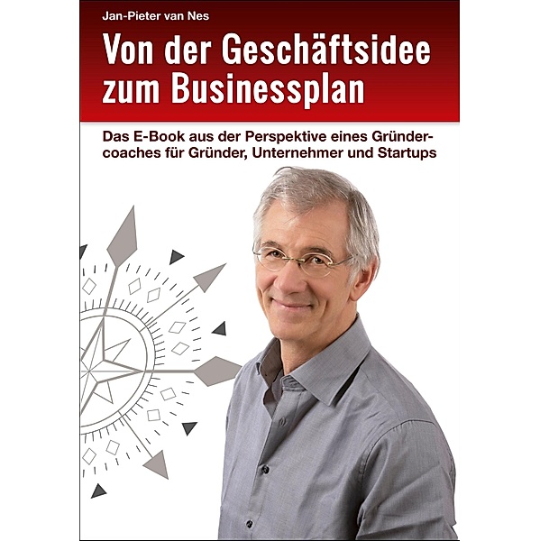 Von der Geschäftsidee zum Businessplan, Jan-Pieter van Nes