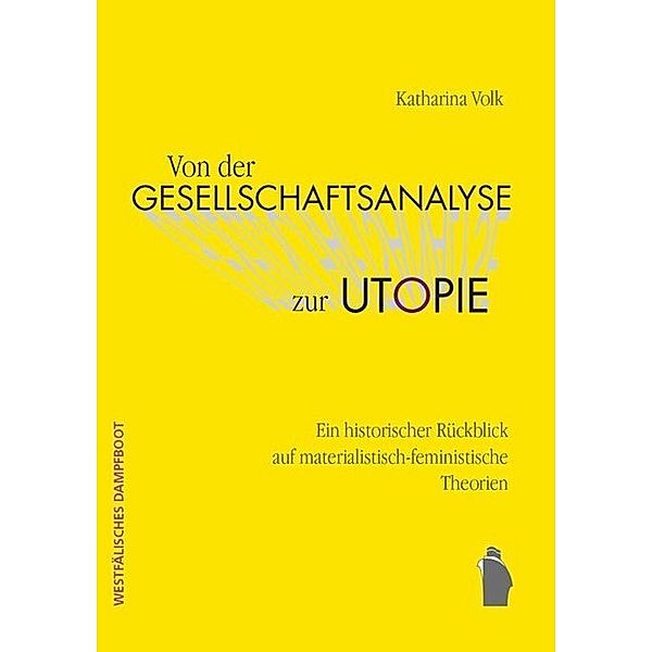 Von der Gesellschaftsanalyse zur Utopie, Katharina Volk