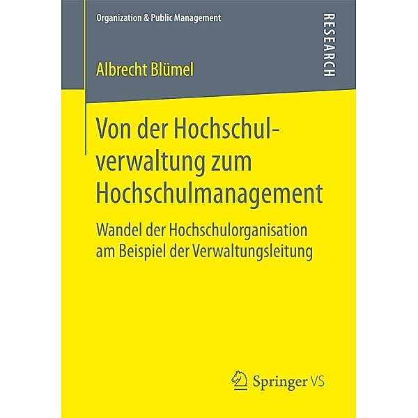 Von der Hochschulverwaltung zum Hochschulmanagement / Organization & Public Management, Albrecht Blümel
