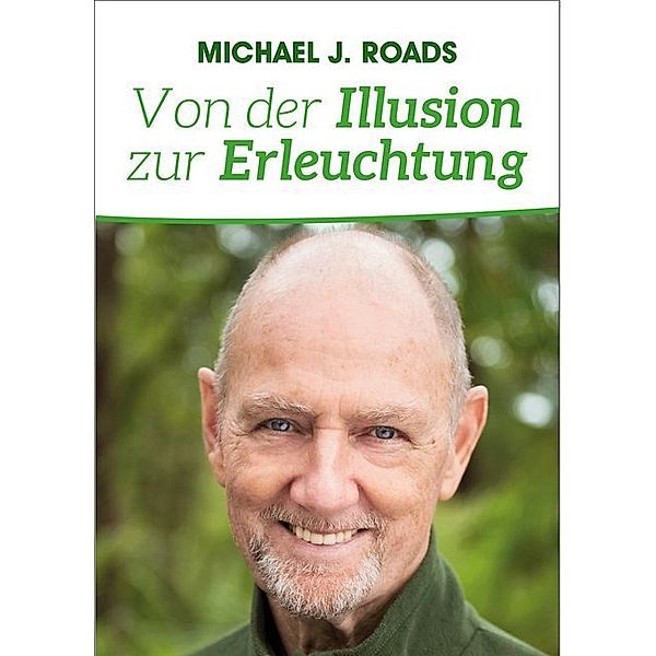 Von der Illusion zur Erleuchtung, Michael J. Roads