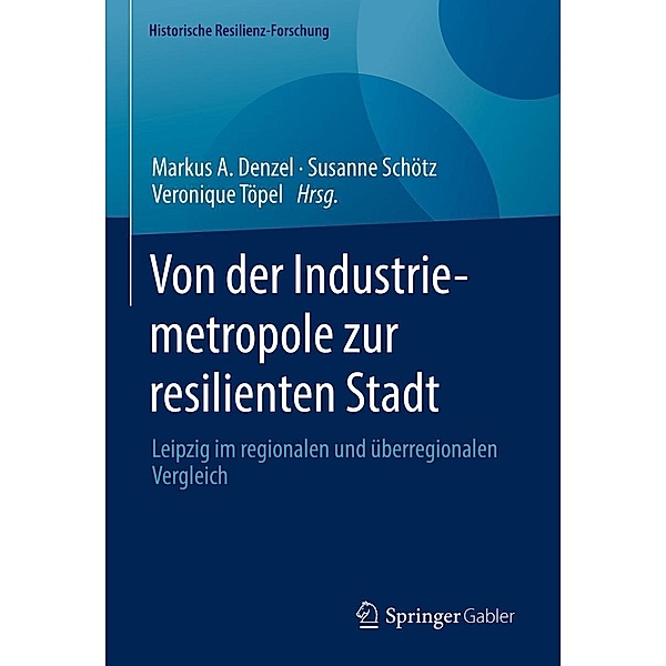 Von der Industriemetropole zur resilienten Stadt / Historische Resilienz-Forschung