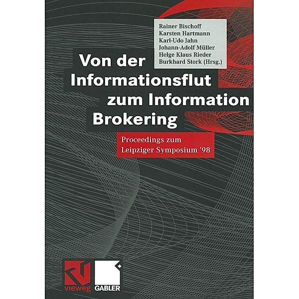 Von der Informationsflut zum Information Brokering, Rainer Bischoff, Karsten Hartmann, Karl-Udo Jahn, Johann-Adolf Müller, Helge Klaus Rieder