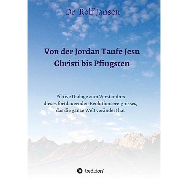 Von der Jordan Taufe Jesu Christi bis Pfingsten, Rolf Jansen