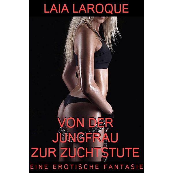 Von der Jungfrau zur Zuchtstute, Laia Larocque