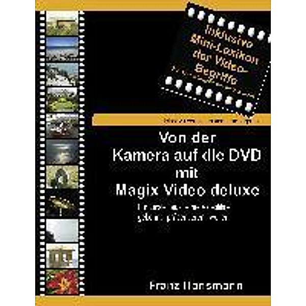 Von der Kamera auf die DVD mit Magix Video deluxe, Franz Hansmann