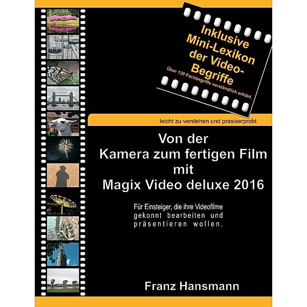 Von der Kamera zum fertigen Film mit Magix Video deluxe 2016, Franz Hansmann
