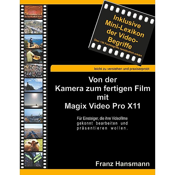 Von der Kamera zum fertigen Film mit Magix Video Pro X11, Franz Hansmann