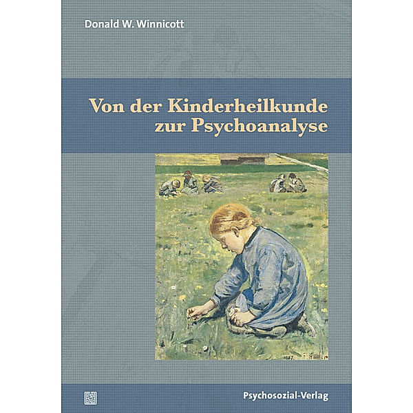 Von der Kinderheilkunde zur Psychoanalyse, Donald W. Winnicott