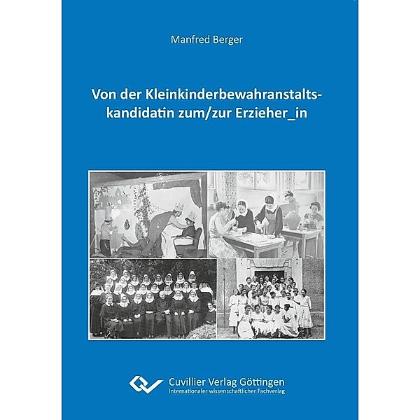 Von der Kleinkinderbewahranstaltskandidatin zum/zur Erzieher_in